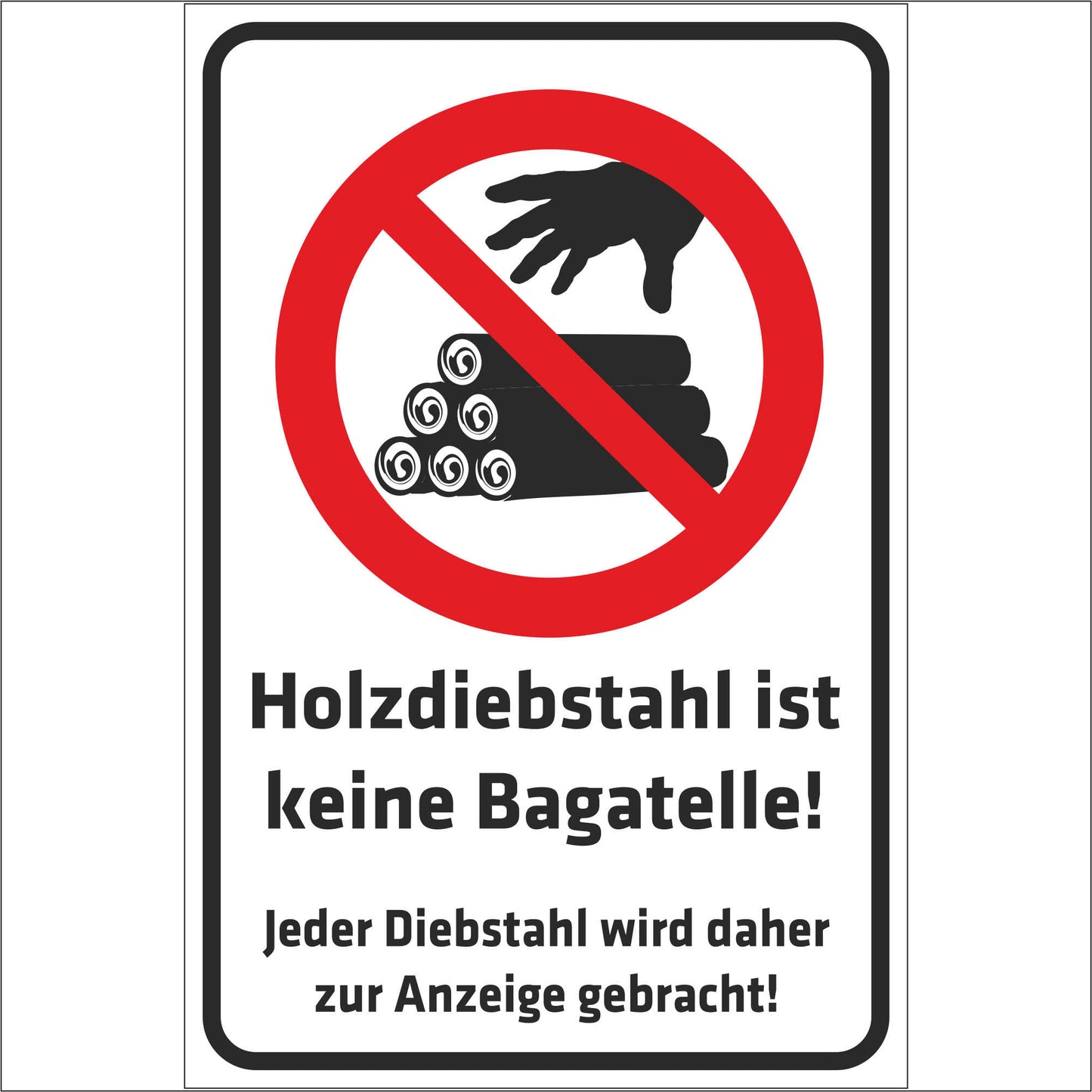 Schild - Holzdiebstahl ist keine Bagatelle