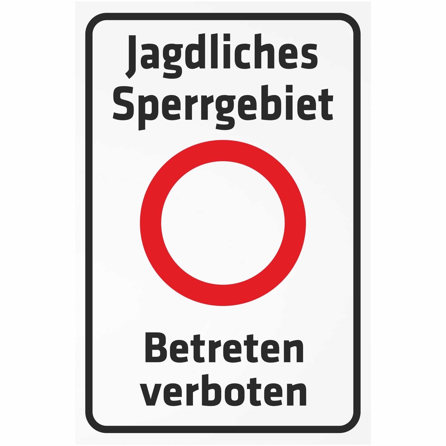Schild - Verbotsschild -Jagdliches Sperrgebiet - Betreten verboten