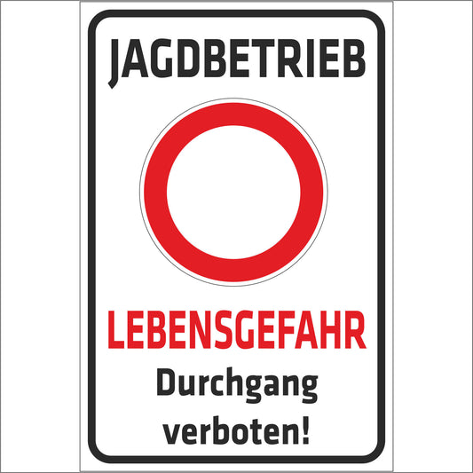 Schild - Verbotsschild -Jagdbetrieb - Lebensgefahr - Durchgang verboten