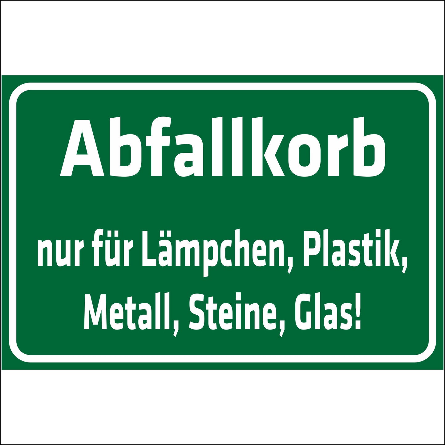 Schild - Verbotsschild - Abfallkorb - nur für Lämpchen Plastik Metall Steine Glas