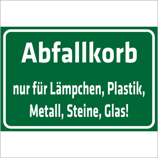 Schild - Verbotsschild - Abfallkorb - nur für Lämpchen Plastik Metall Steine Glas