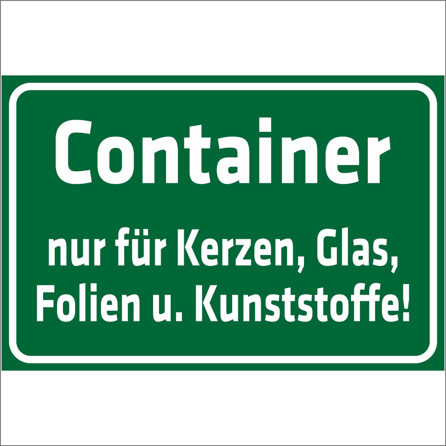 Schild - Verbotsschild - Container - nur für Kerzen Glas Folien und Kunststoffe