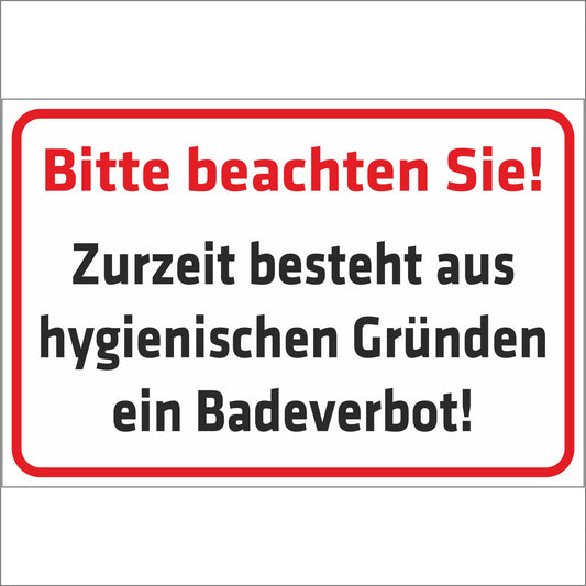 Schild - Verbotsschild -Bitte beachten Sie! Zurzeit besteht aus hygienischen Gründen ein Badeverbot