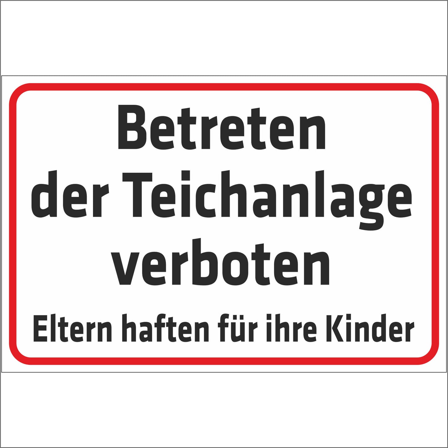 Schild - Verbotsschild -Betreten der Teichanlage verboten