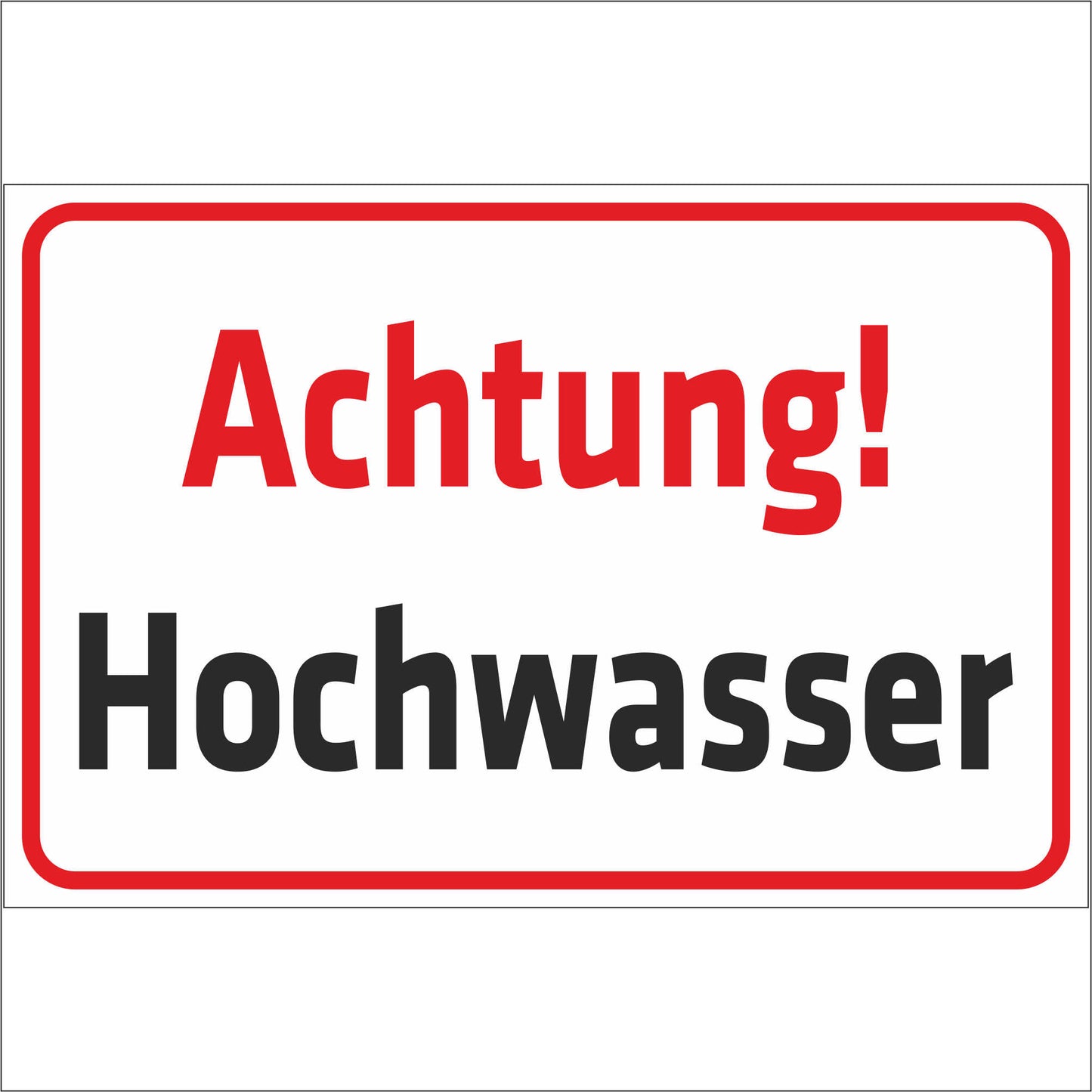 Schild - Verbotsschild - Achtung! Hochwasser