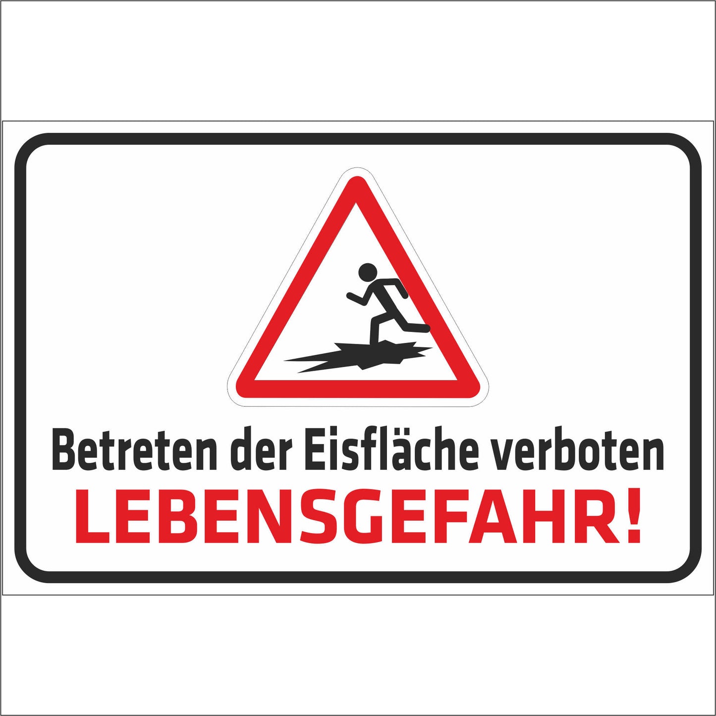 Schild - Verbotsschild -Betreten der Eisfläche verboten - Lebensgefahr