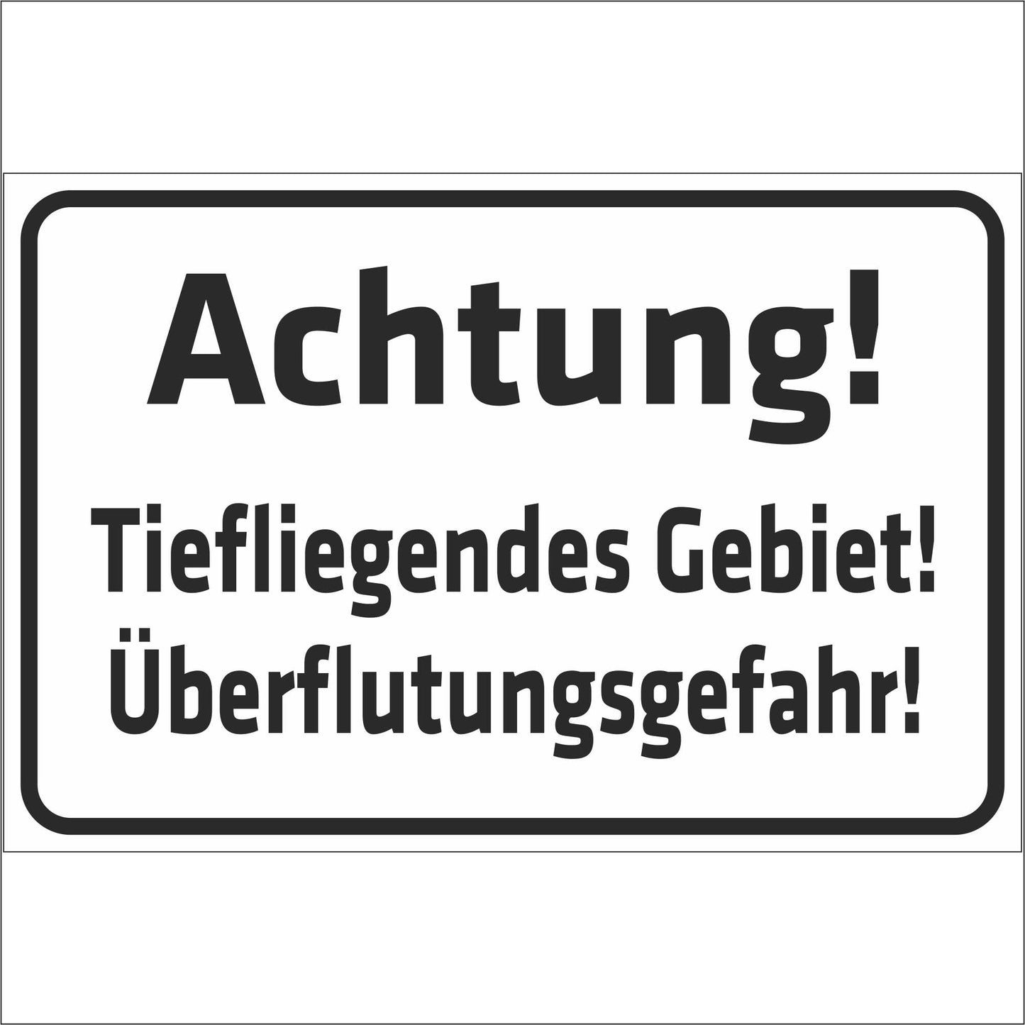 Schild - Achtung - Tiefliegendes Gebiet - Überflutungsgefahr