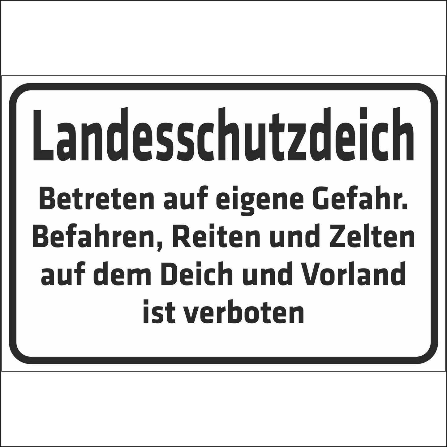 Schild - Landesschutzdeich - Betreten auf eigene Gefahr - Befahren