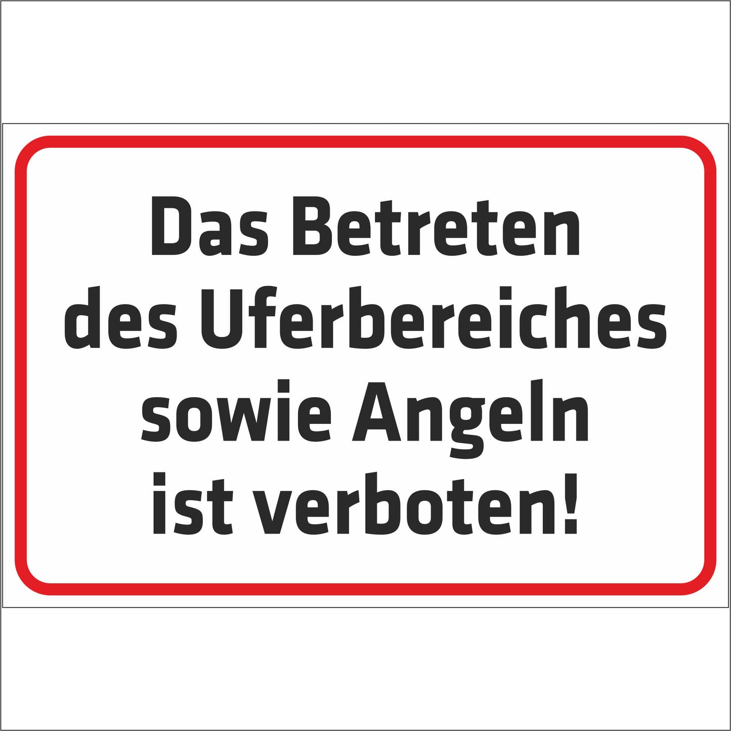 Schild - Das Betreten des Uferbereiches sowie Angeln ist verboten
