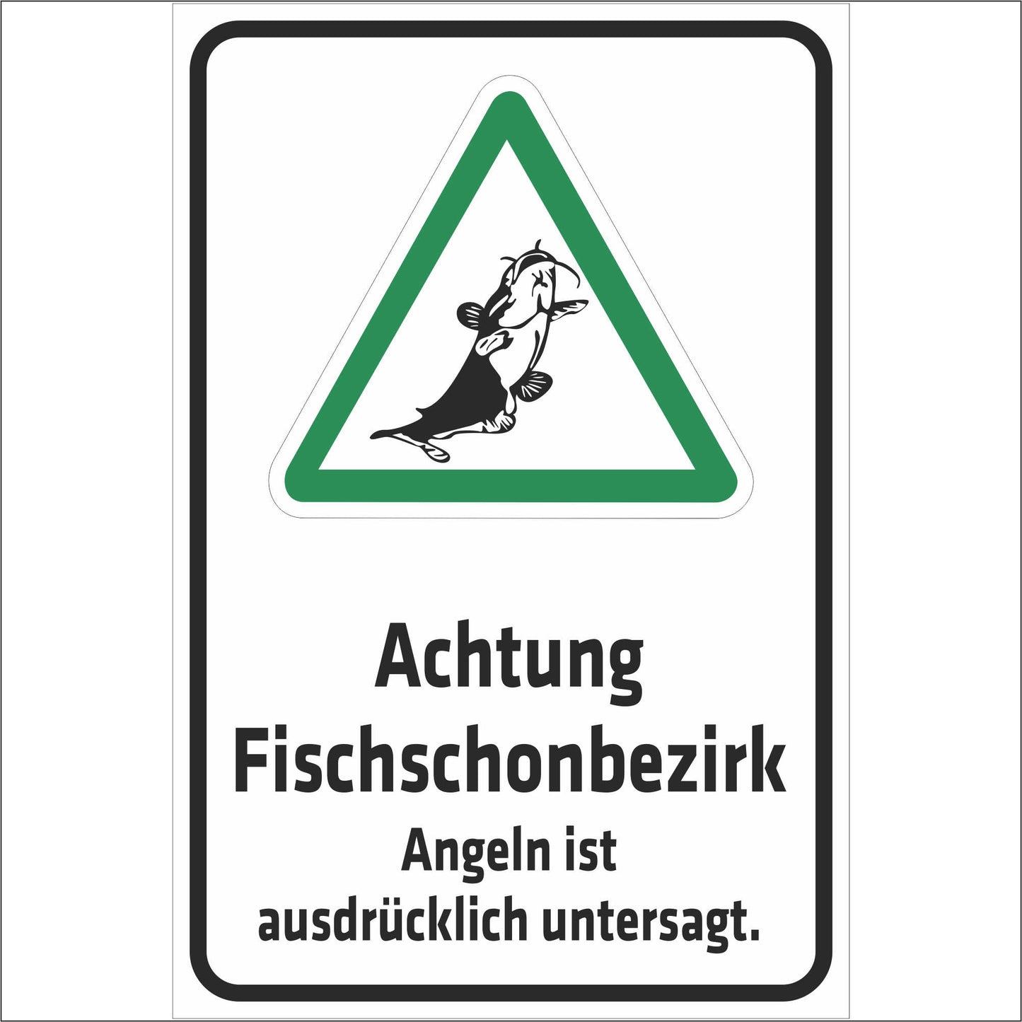 Schild - Achtung Fischschonbezirk - Angeln ist ausdrücklich untersagt