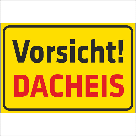 Schild - Vorsicht! Dacheis