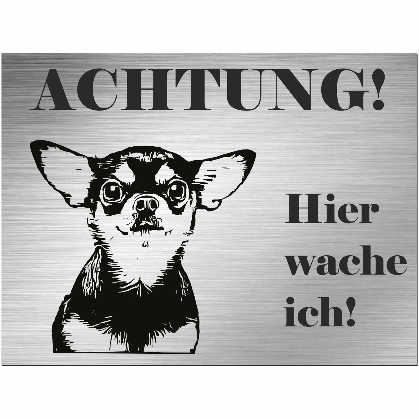 Chihuahua - Schild bedruckt - Alu-Dibond Edelstahl Look