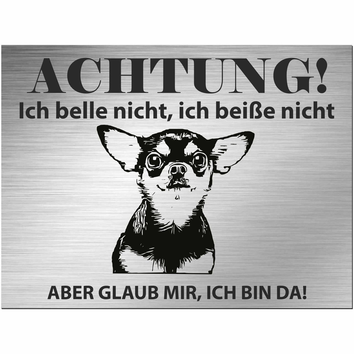Chihuahua - Schild bedruckt - Alu-Dibond Edelstahl Look