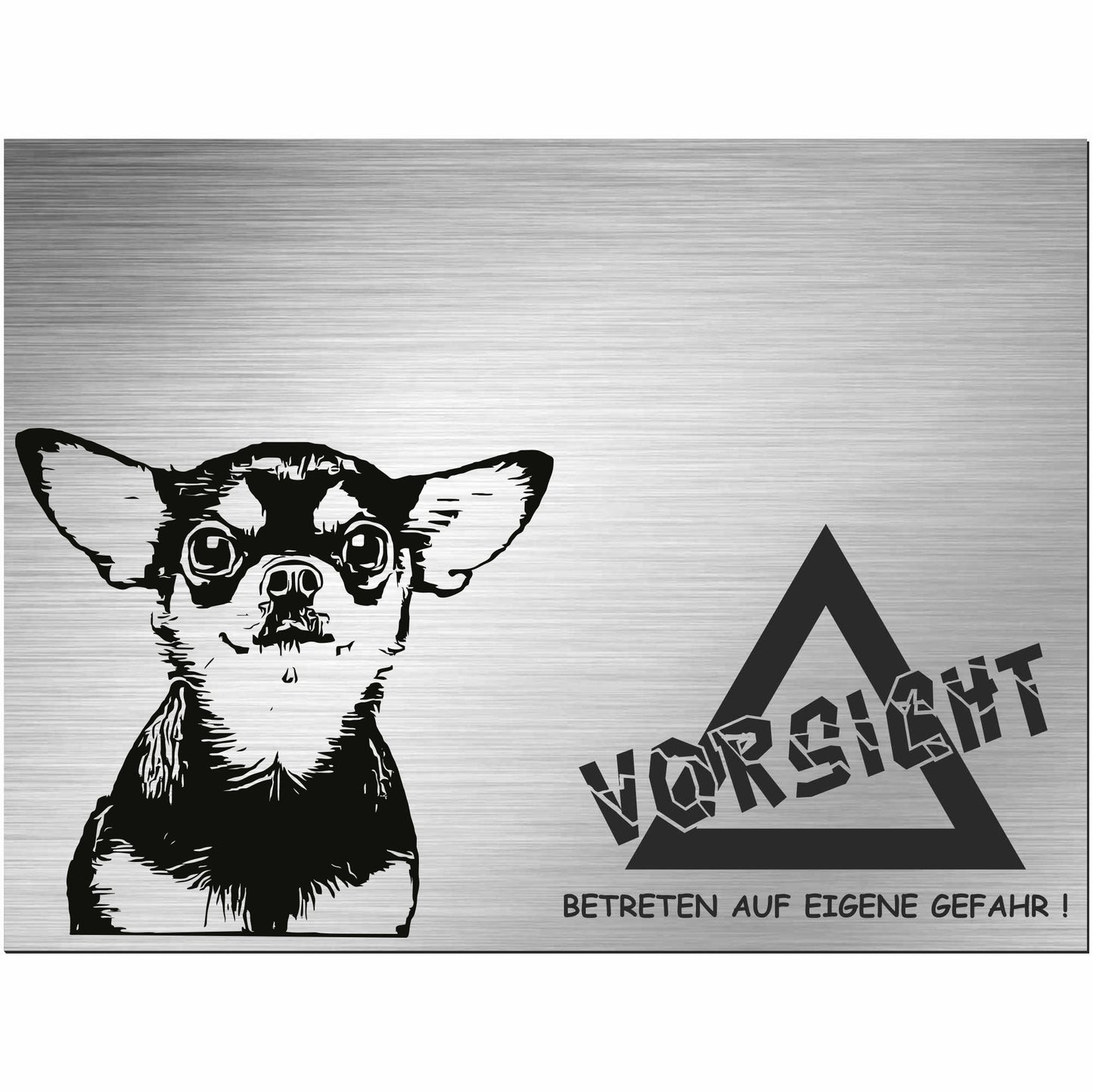 Chihuahua - Schild bedruckt - Alu-Dibond Edelstahl Look