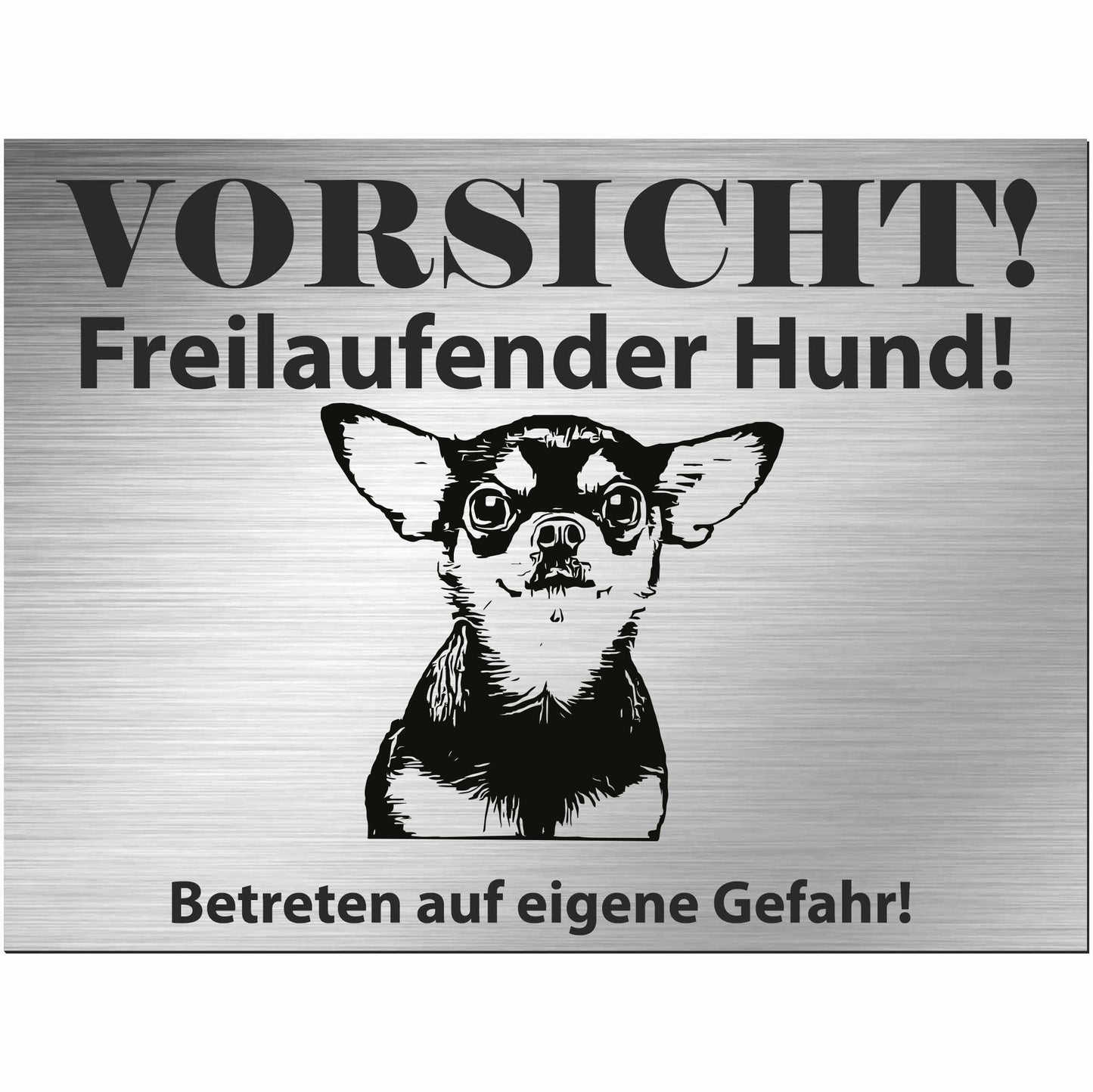 Chihuahua - Schild bedruckt - Alu-Dibond Edelstahl Look