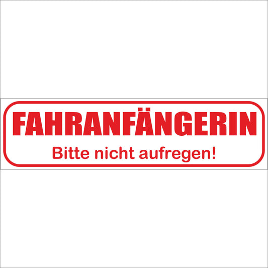INDIGOS UG - Magnetschild "FAHRANFÄNGERIN - Bitte nicht aufregen" genderkonform - Magnetfolie