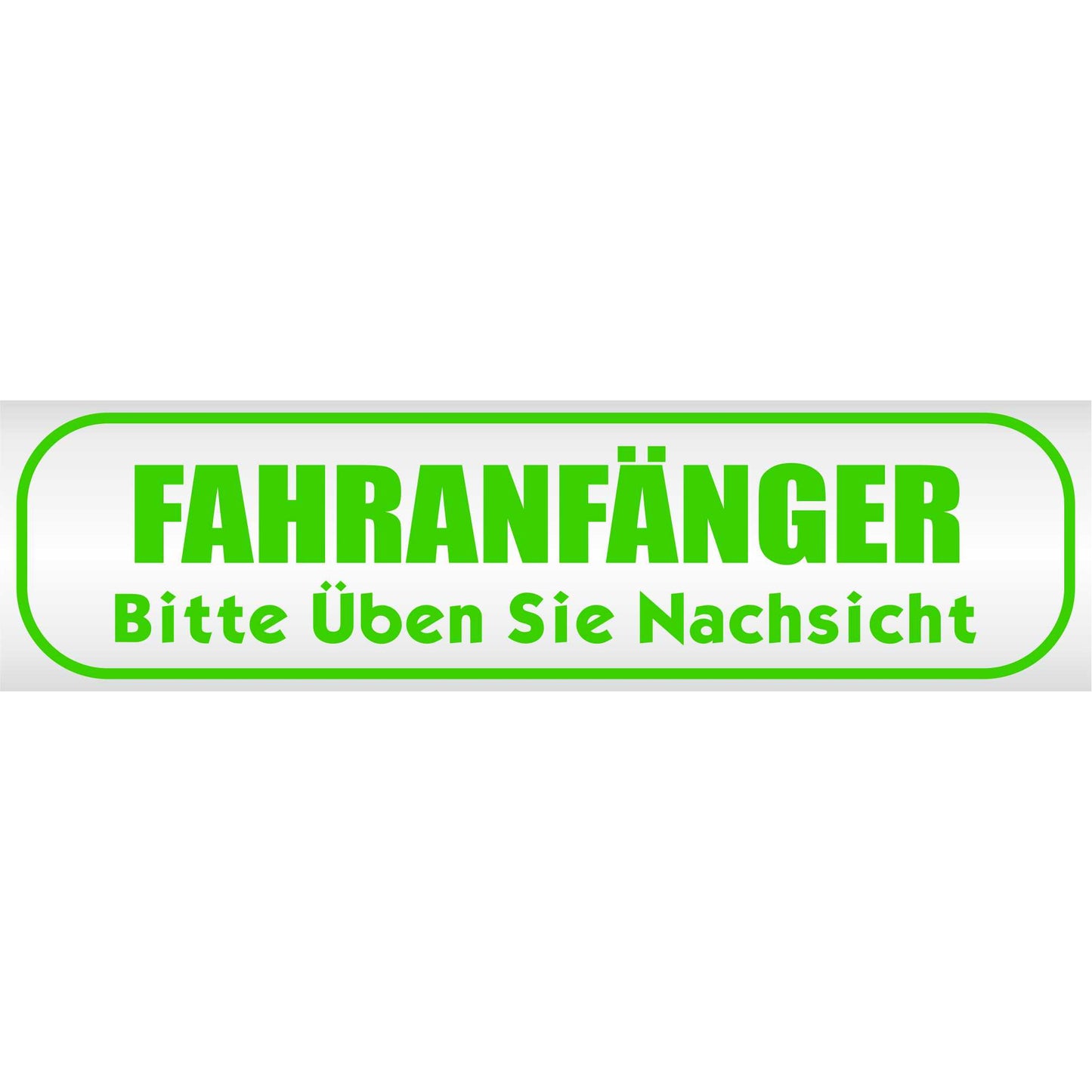 Magnetschild - Fahranfänger. Bitte üben Sie Nachsicht - Magnetfolie für Auto - LKW - Truck - Baustelle - Firma