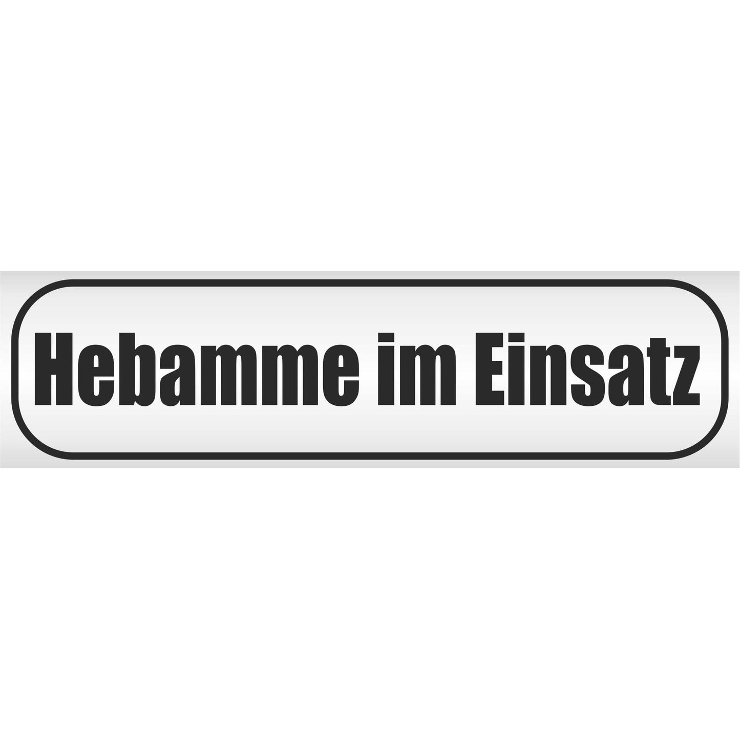Magnetschild - Hebamme im Einsatz - Magnetfolie für Auto - LKW - Truck - Baustelle - Firma