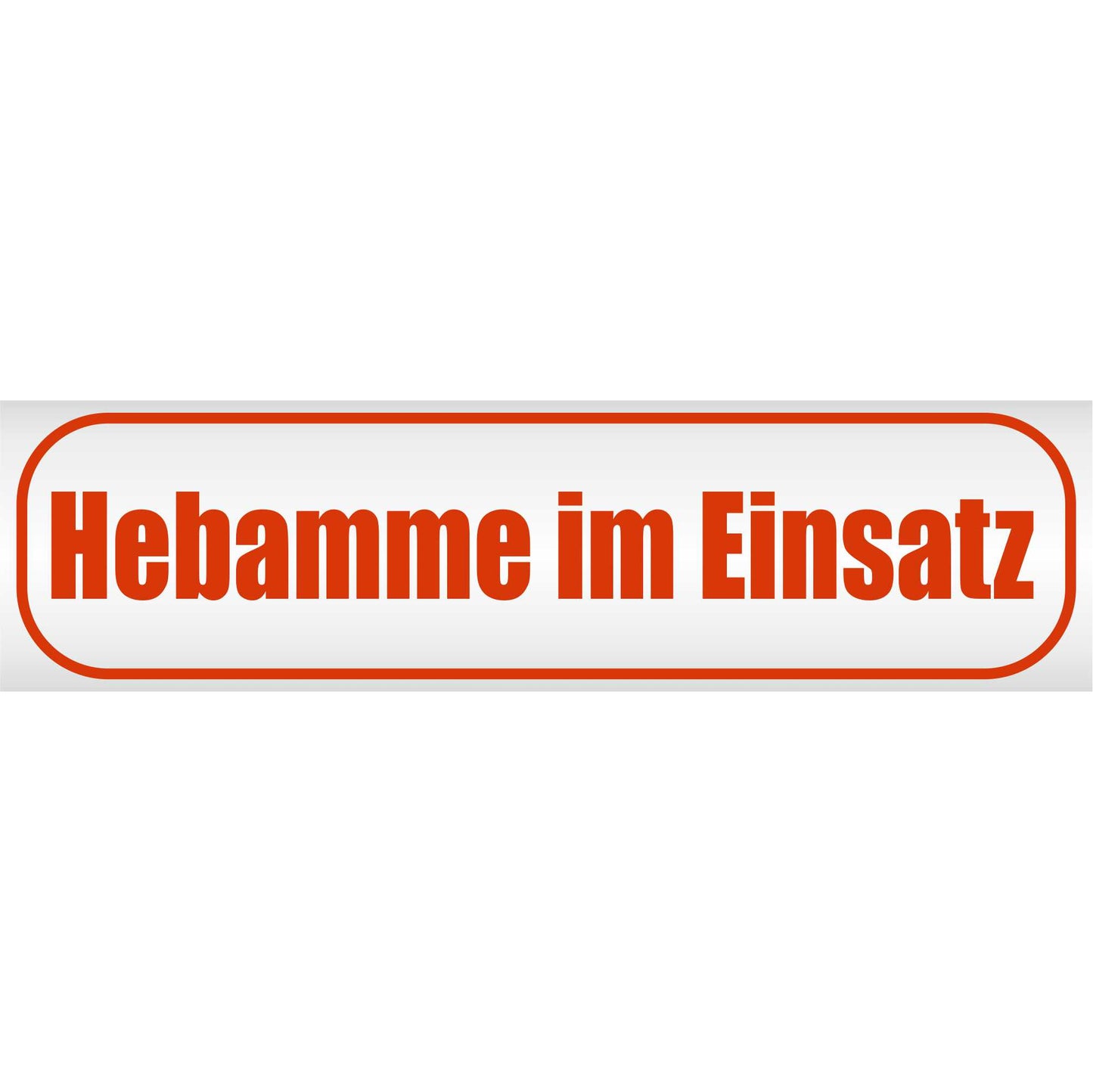 Magnetschild - Hebamme im Einsatz - Magnetfolie für Auto - LKW - Truck - Baustelle - Firma