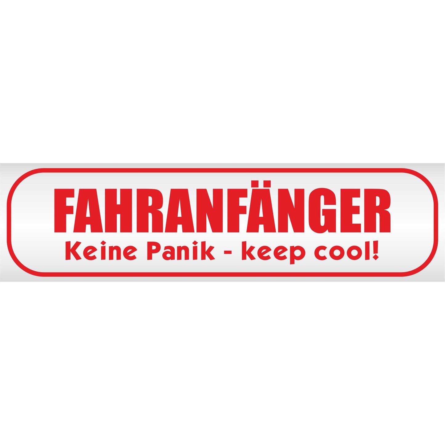 Magnetschild - Fahranfänger. Keine Panik - keep cool! - Magnetfolie für Auto - LKW - Truck - Baustelle - Firma