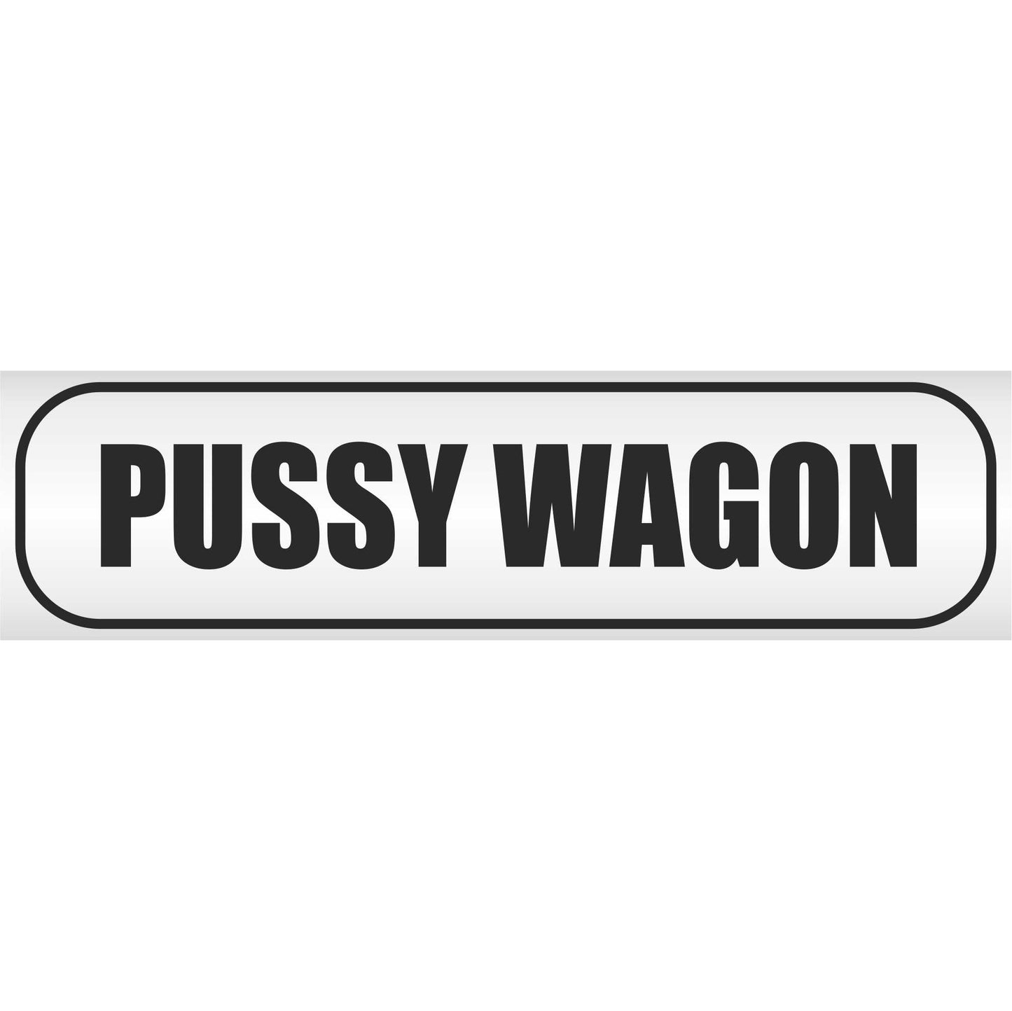 Magnetschild - Pussy Wagon - Magnetfolie für Auto - LKW - Truck - Baustelle - Firma
