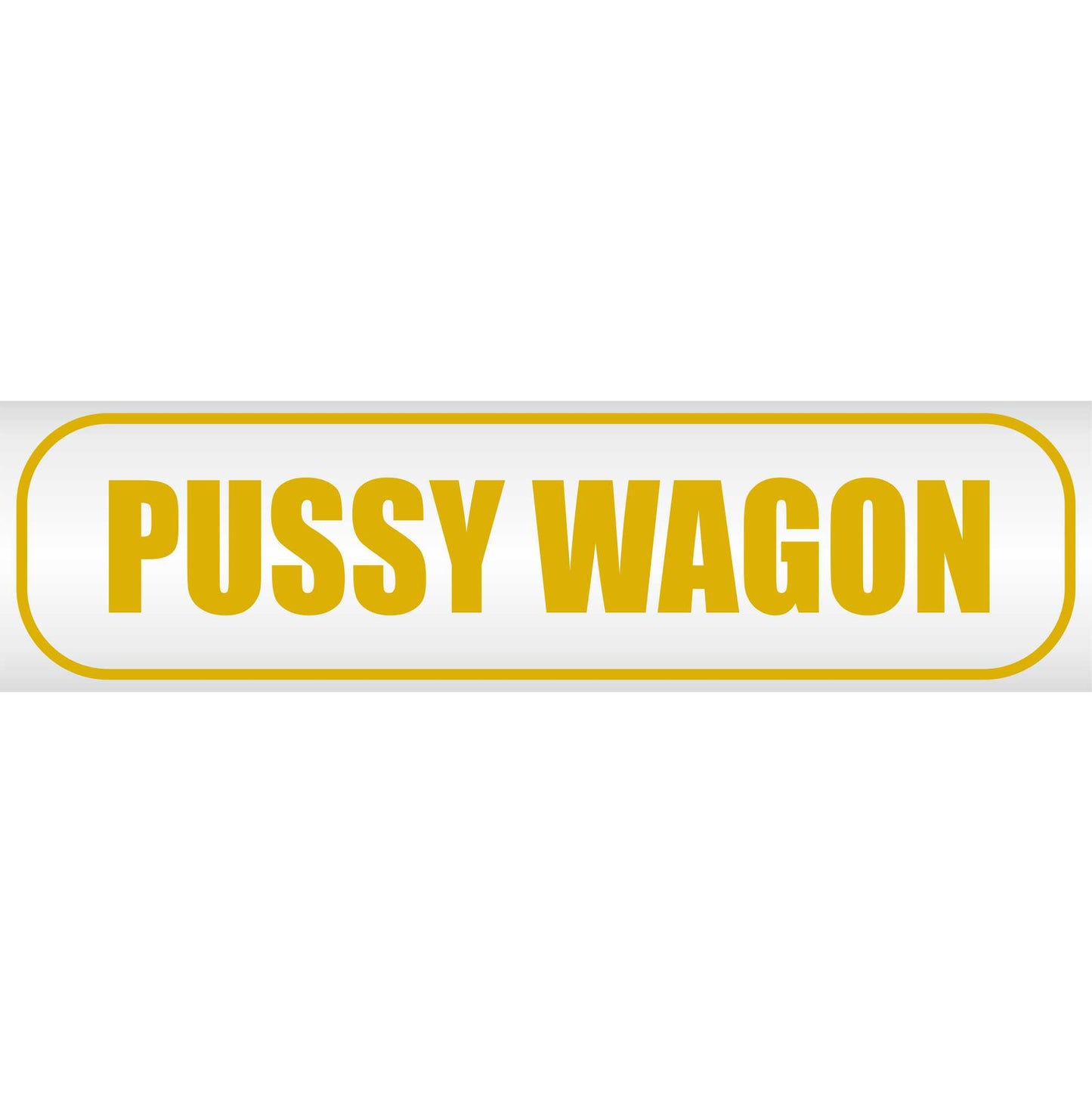 Magnetschild - Pussy Wagon - Magnetfolie für Auto - LKW - Truck - Baustelle - Firma