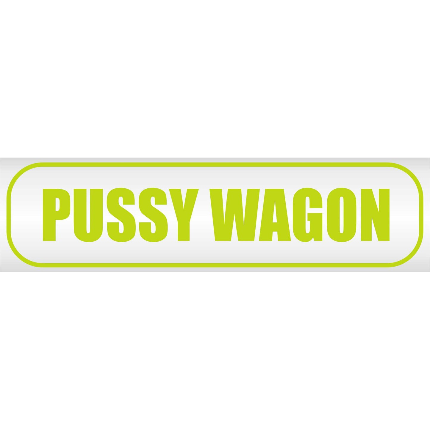 Magnetschild - Pussy Wagon - Magnetfolie für Auto - LKW - Truck - Baustelle - Firma