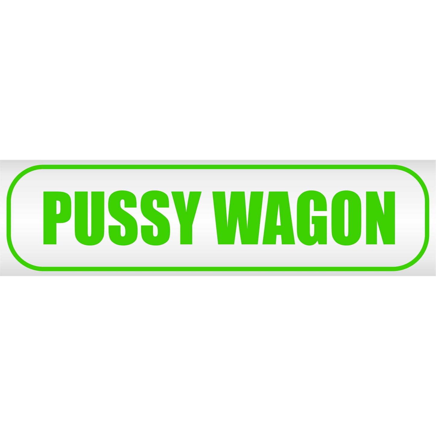 Magnetschild - Pussy Wagon - Magnetfolie für Auto - LKW - Truck - Baustelle - Firma