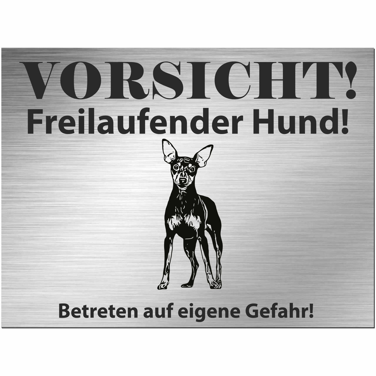 Zwergpinscher - Schild bedruckt - Alu-Dibond Edelstahl Look