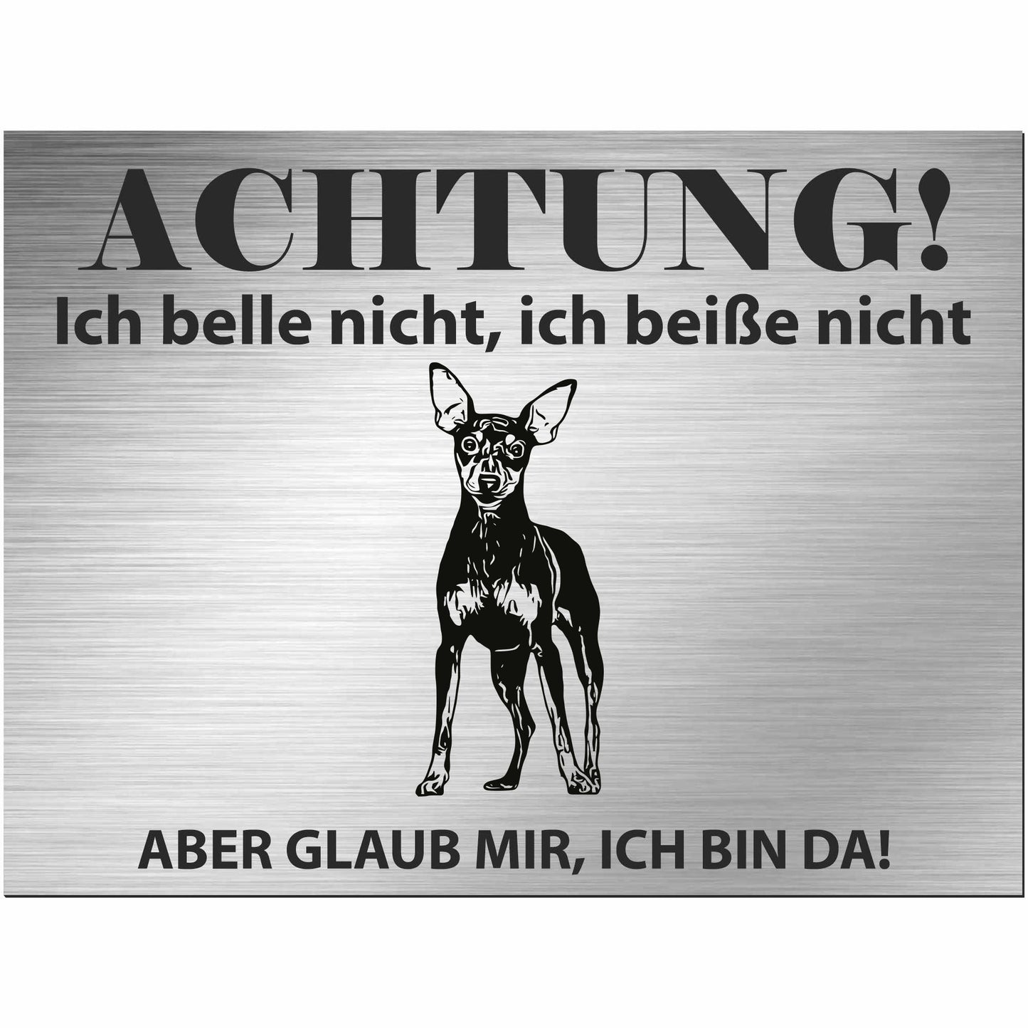 Zwergpinscher - Schild bedruckt - Alu-Dibond Edelstahl Look