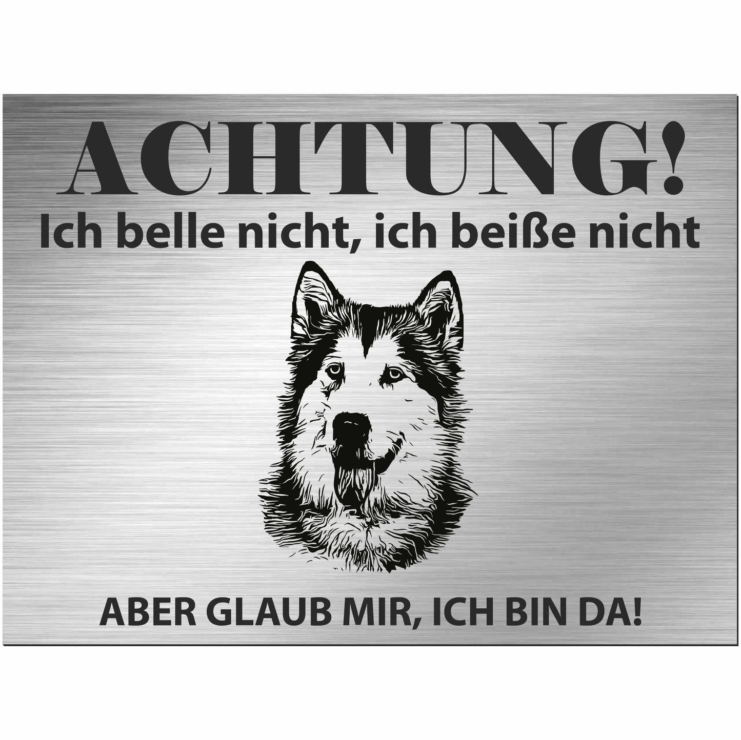 Siberian Husky  - Schild bedruckt - Alu-Dibond Edelstahl Look